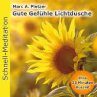 Schnell-Meditation: Gute Gefühle Lichtdusche, Audio-CD : 15 Min. （1. Aufl. 2014. 175 x 126 mm）