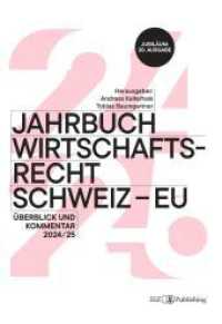 Jahrbuch Wirtschaftsrecht Schweiz - EU: Überblick und Kommentar 2024/25