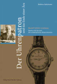 Der Uhrenpatron und das Ende einer &Auml;ra : Rudolf Schild-Comtesse, Eterna und ETA und die schweizerische Uhrenindustrie （1. Auflage）