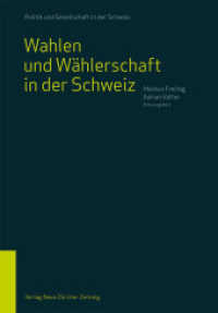 Wahlen und Wählerschaft in der Schweiz (Politik und Gesellschaft in der Schweiz 3) （2015. 450 S. m. Abb. u. Tab. 22 cm）