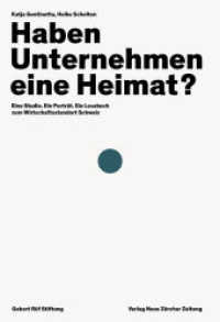 Haben Unternehmen eine Heimat? : Eine Studie. Ein Porträt. Ein Lesebuch zum Wirtschaftsstandort Schweiz （2016. 272 S. 15 x 22 cm）