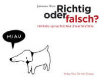 Richtig oder falsch? : Hitliste sprachlicher Zweifelsfälle. Ungekürzte Ausgabe （2. Aufl. 2016. 176 S. m. Zeichn. 15 x 164 mm）