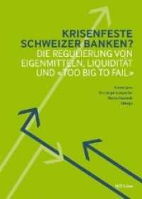 Krisenfeste Schweizer Banken? : Die Regulierung von Eigenmitteln, Liquidität und "Too big to fail" （2017. 760 S. 149  Abb., Grafiken und Tabellen. 23.9 cm）