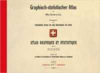 Graphisch-statistischer Atlas der Schweiz / Atlas graphique et statistitque de la suisse : 1897-2017 （2018. 68 S. 27.5 cm）