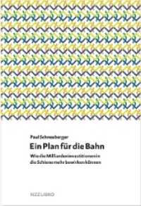 Ein Plan für die Bahn : Wie die Milliardeninvestitionen in die Schiene mehr bewirken können （2018. 144 S. 10 Grafiken und Statistiken. 22 cm）