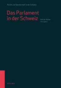 Das Parlament in der Schweiz : Macht und Ohnmacht der Volksvertretung (Politik und Gesellschaft in der Schweiz 7) （2018. 464 S. 89 Grafiken, Tabellen, Diagramme. 22 cm）