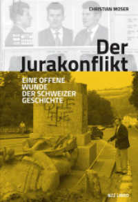 Der Jurakonflikt : Eine offene Wunde der Schweizer Geschichte （2020. 200 S. 15 Abb. 22 cm）