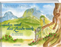 Helva und das Zaubernetz : Ein Naturmärchen aus den Schweizer Bergen. In zwei Textfassungen für Kinder und Erwachsene （2015. 43 S. m. zahlr. Illustr. 29.5 cm）