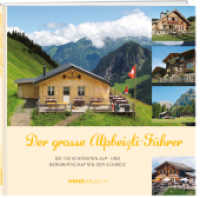 Der grosse Alpbeizli-Führer : Die 100 schönsten Alp- und Bergwirtschaften der Schweiz （2. Aufl. 2015. 224 S. 494 Abb. 28.5 cm）