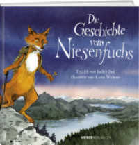Die Geschichte vom Niesenfuchs （2. Aufl. 2017. 40 S. 20.5 x 26 cm）