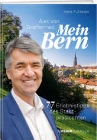 Mein Bern : 75 Erlebnisse des Stadtpräsidenten （2018. 256 S. 28 cm）