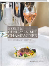 Essen & Geniessen mit Champagner : Über 60 elegante Rezepte （2018. 200 S. 32.6 cm）
