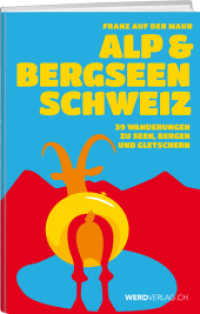 Alp- & Bergseen Schweiz : Wanderungen zu Bergwelten und Badefreuden （3. Aufl. 2019. 344 S. 163 Abb. 23.4 cm）