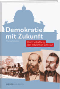 Demokratie mit Zukunft : Die Erschaffung der modernen Schweiz （2022. 180 S. 21 cm）