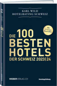 Hotelrating Schweiz 2023/24 : Die 100 besten Hotels der Schweiz （NED. 2023. 328 S. 14 x 21.4 cm）