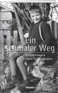 Ein schmaler Weg : Erinnerungen eines Verdingbuben （2023. 296 S. 19.5 cm）