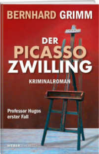 Der Picasso-Zwilling : Professor Hugos erster Fall （2024. 420 S. 21 cm）