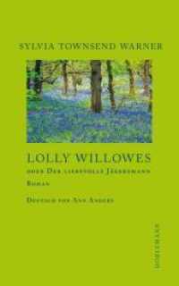 Lolly Willowes oder Der liebevolle Jägersmann : oder Der liebevolle Jägersmann （2020. 272 S. 194 mm）