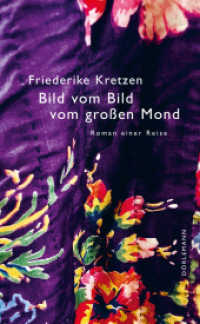 Bild vom Bild vom großen Mond : Roman einer Reise （1. 2022. 288 S. 195 mm）