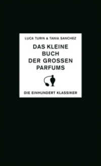 Das kleine Buch der großen Parfums : Die einhundert Klassiker （2023. 144 S. 185 mm）