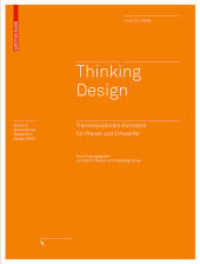 Thinking Design : Transdisziplinäre Konzepte für Planer und Entwerfer (Board of International Research in Design) （Neuausg. 2013. 368 S. 1 b/w ill., 10 b/w tbl. 224 mm）