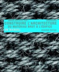 Construire Larchitecture : Du Matriau Brut L difice （3TH）