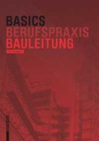 Basics Bauleitung (Basics Berufspraxis) （85 S. 35 b/w ill. 220 mm）