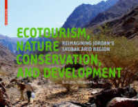 Ecotourism, Nature Conservation and Development : Re-imagining Jordan's Shobak Arid Region （2014. 290 p. 200 col. ill., 200 b/w ld. 170 x 220 mm）