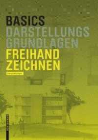 Freihandzeichnen (Basics Darstellungsgrundlagen) （2014. 96 S. 41 b/w and 52 col. ill. 220 mm）
