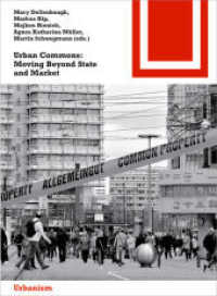 Urban Commons : Moving Beyond State and Market (Bauwelt Fundamente 154) （244 S. 20 b/w ill. 190 mm）