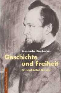 Geschichte und Freiheit : Ein Lord-Acton-Brevier (Meisterdenker der Freiheitsphilosophie) （1. Auflage. 2010. 160 S. 20 cm）