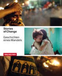 Stories of Change - Geschichten eines Wandels : Der "Arabische Frühling" in Bildern （2014. 312 S. 100 Farbfotos, 100 Duoton-Abb. 24.5 cm）