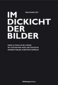 Wolfgang Zät, Im Dickicht der Bilder. Dans le fouillis de l'image : Dtsch.-Französ. （2015. 80 S. Farbabbildungen. 35.5 cm）