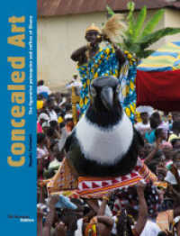 Concealed Art : The figurative palanquins and coffins of Ghana （2014. 230 S. 280 colour illustrations. 28 cm）