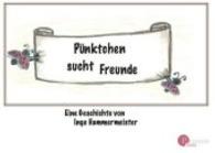Pünktchen sucht Freunde （2014. 19 S. 303 mm）
