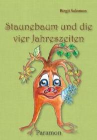 Staunebaum und die vier Jahreszeiten （2015. 32 S. 216 mm）