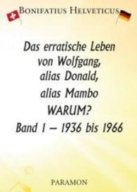 Das erratische Leben von Wolfgang, alias Donald, alias Mambo （2015. 439 S. 217 mm）