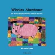 Winnies Abenteuer : Ein Hängebauchschwein erkundet die Welt （2016. 68 S. m. zahlr. bunten Bild. 208 mm）