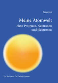 Meine Atomwelt ohne Protonen, Neutronen und Elektronen （2018. 111 S. 210 cm）