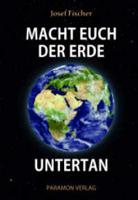 Macht euch der Erde untertan （2023. 156 S. 21 cm）