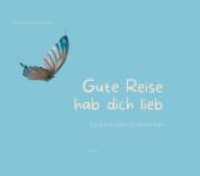 Gute Reise hab dich lieb （2023. 38 S. 20 x 25 cm）