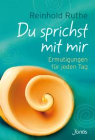 Du sprichst mit mir : Ermutigungen für jeden Tag （2014. 388 S. 19.2 cm）