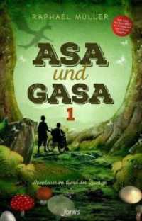 Asa und Gasa.Bd.1 : Abenteuer im Land der Zwerge (Asa und Gasa)