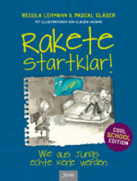 Rakete startklar! : Wie aus Jungs echte Kerle werden - Cool School Edition （2017. 96 S. m. zahlr. Illustr. 24.4 cm）