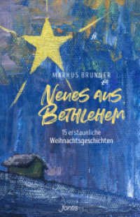 Neues aus Bethlehem : 15 erstaunliche Weihnachtsgeschichten （2019. 96 S. 21 cm）