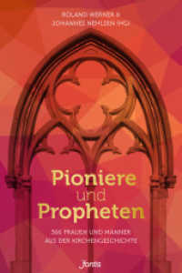 Pioniere und Propheten : 366 Frauen und Männer aus der Kirchengeschichte （2022. 772 S. mit Schwarzweiß-Bild auf jeder Seite. 23 cm）