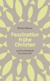 Faszination frühe Christen : ... und ihre Strahlkraft für unsere Zeit （2025. 288 S. 22.5 cm）