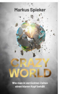 Crazy World : Wie man in verrückten Zeiten einen klaren Kopf behält. 1:0 （2025. 256 S. 20.5 cm）