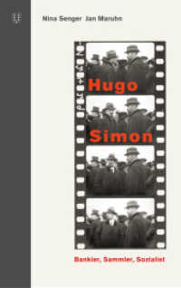 Hugo Simon : Bankier, Sammler, Sozialist. Mit einem Vorwort von Hugo Simons Urenkel, dem Autor Rafael Cardoso （2023. 520 S. 100 Abb.）