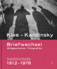 Klee - Kandinsky : Briefwechsel Bildgeschenke Fotografien. Paul, Lily und Felix Klee im Dialog mit Wassily und Nina Kandinsky sowie Gabriele Münter （2023. 400 S. Mit zahlreichen Abbildungen. 25 cm）